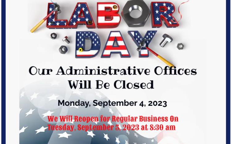 ADMINISTRATIVE OFFICES CLOSURE Monday, September 4, 2023