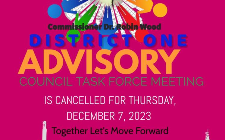 District One Advisory Council Task Force Meeting Canceled Thursday, December 7, 2023