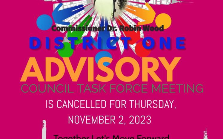District One Advisory Council Task Force Meeting Canceled Thursday, November 2, 2023