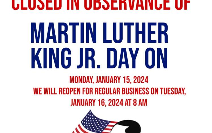 ADMINISTRATIVE OFFICES WILL BE CLOSED MARTIN LUTHER KING JR. DAY